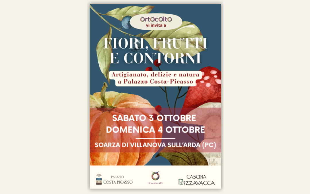 Fiori, Frutti e Contorni: artigianato, delizie e natura a Palazzo Costa Picasso